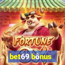 bet69 bônus