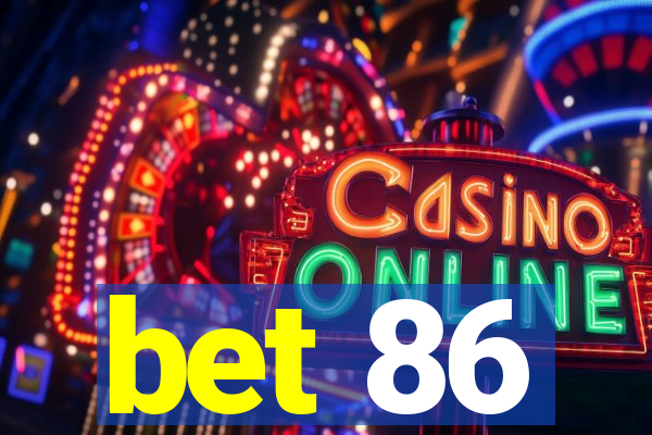 bet 86