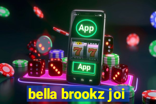 bella brookz joi