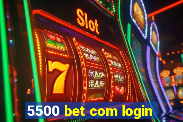 5500 bet com login