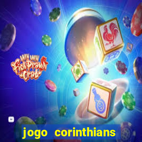 jogo corinthians vai passar aonde