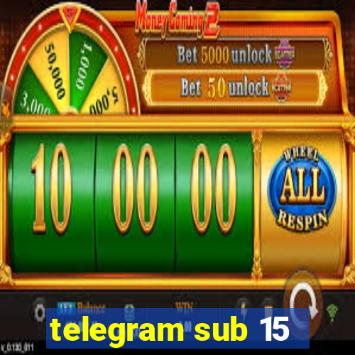 telegram sub 15