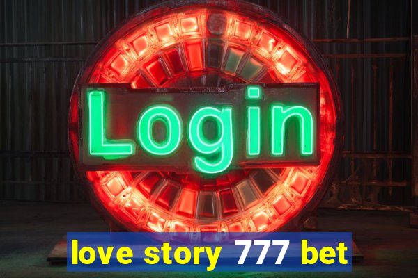 love story 777 bet