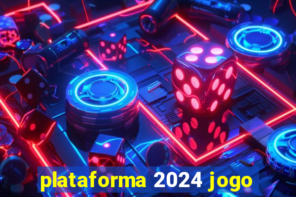 plataforma 2024 jogo