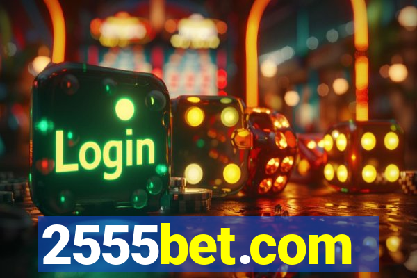 2555bet.com