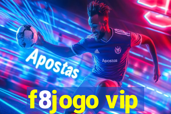 f8jogo vip