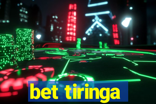 bet tiringa