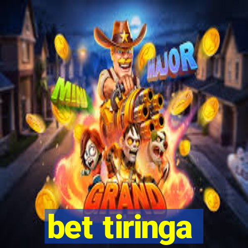 bet tiringa