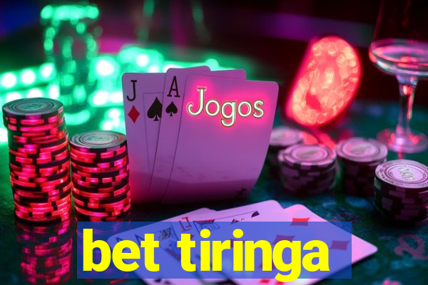 bet tiringa