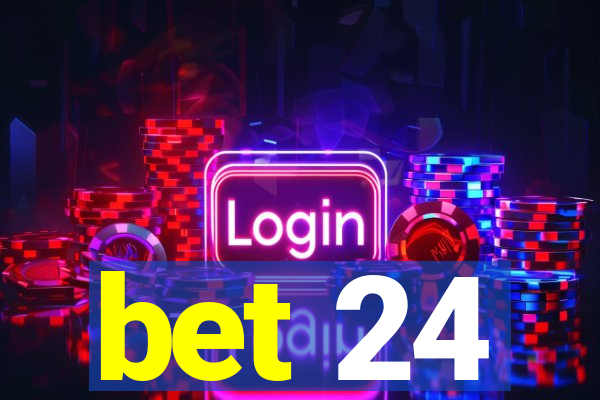 bet 24