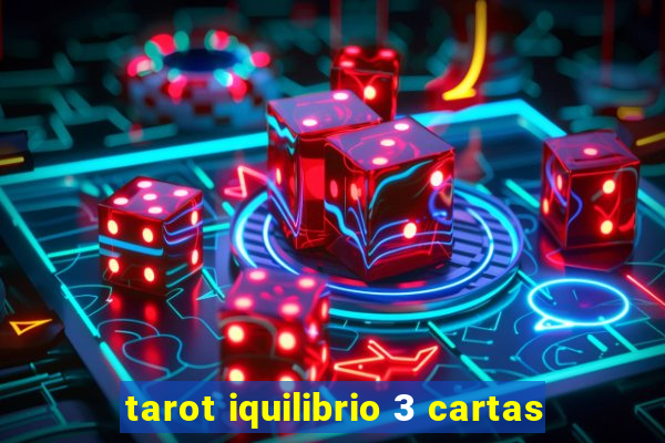 tarot iquilibrio 3 cartas