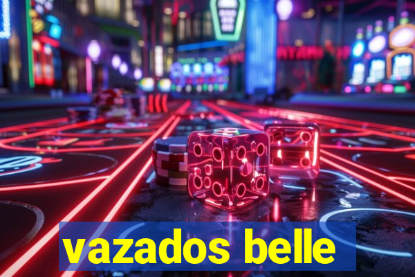 vazados belle