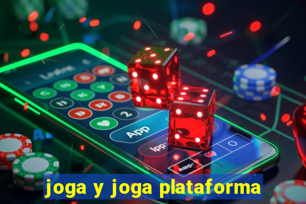 joga y joga plataforma