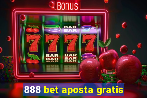 888 bet aposta gratis