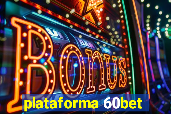 plataforma 60bet