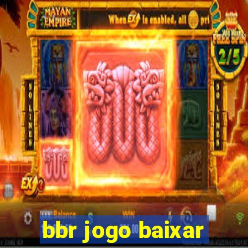 bbr jogo baixar