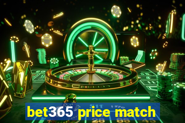 bet365 price match