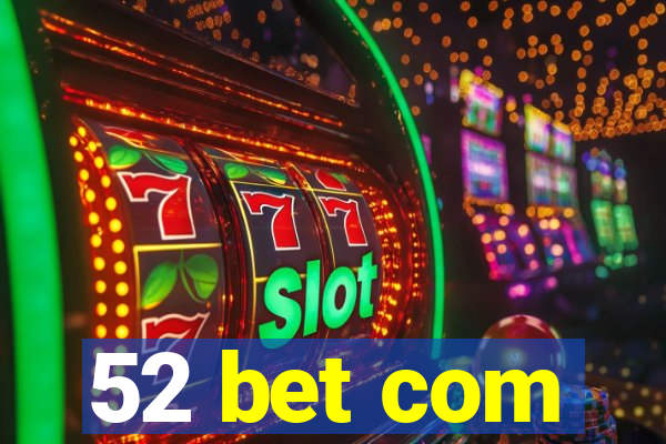 52 bet com