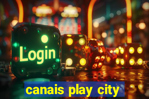 canais play city