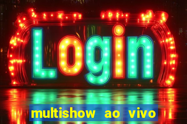 multishow ao vivo online gratis