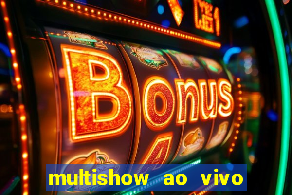 multishow ao vivo online gratis