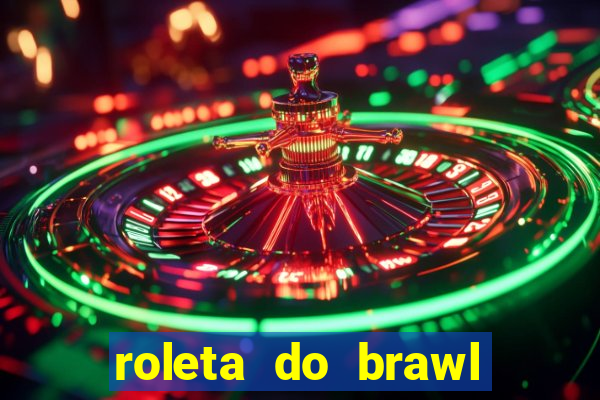 roleta do brawl stars 2024