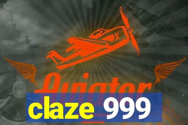 claze 999