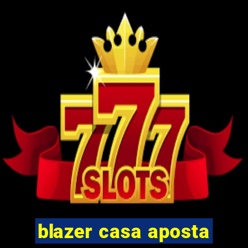 blazer casa aposta