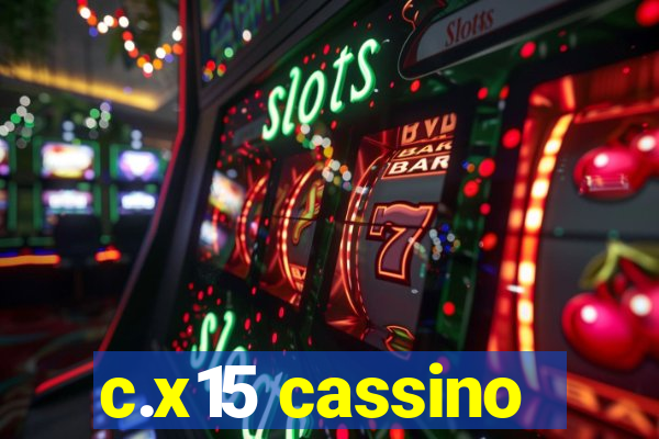 c.x15 cassino