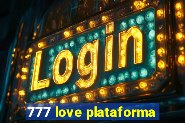 777 love plataforma