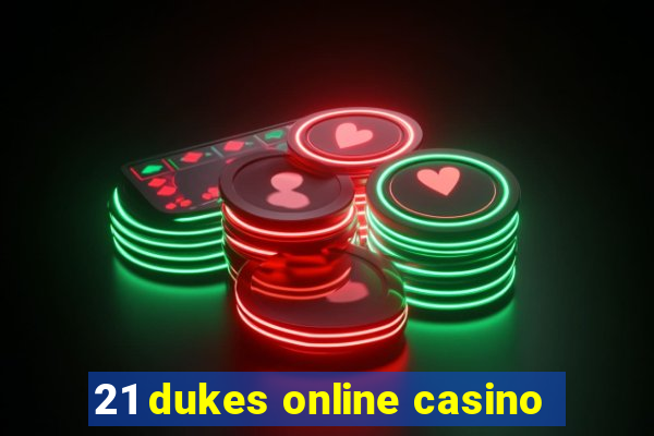 21 dukes online casino