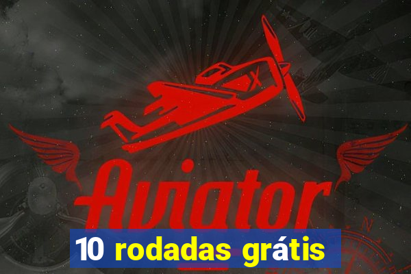 10 rodadas grátis