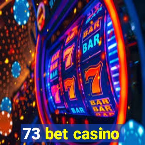 73 bet casino