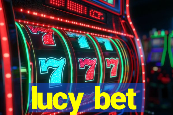 lucy bet