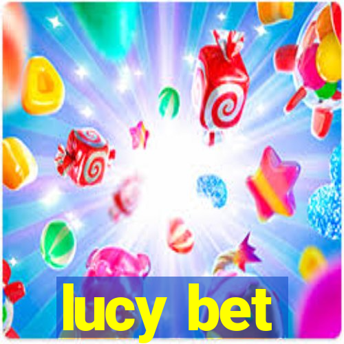 lucy bet