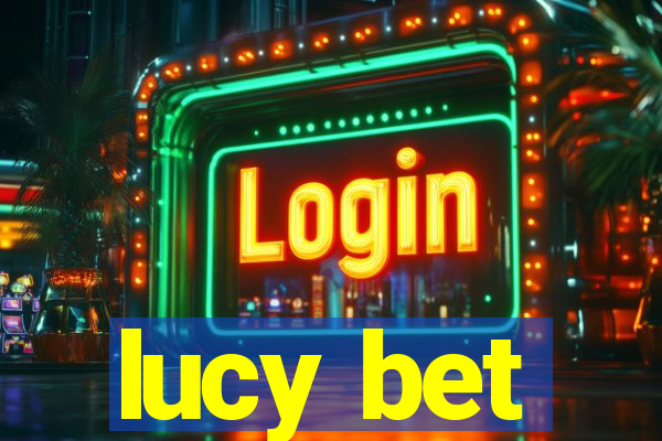 lucy bet