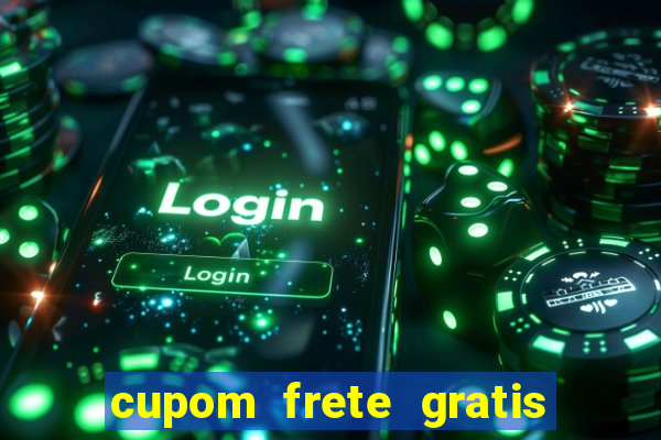 cupom frete gratis magazine luiza