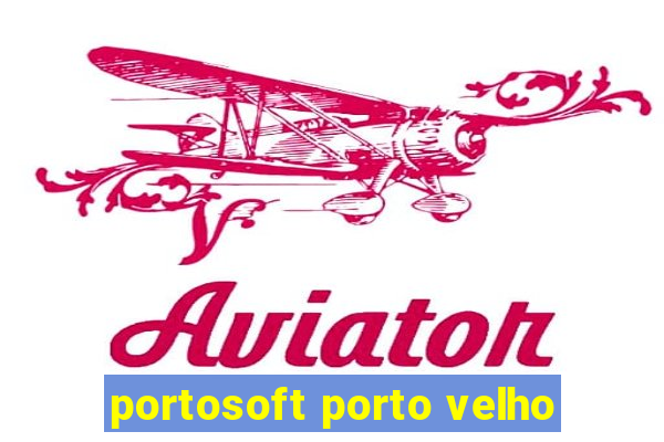 portosoft porto velho