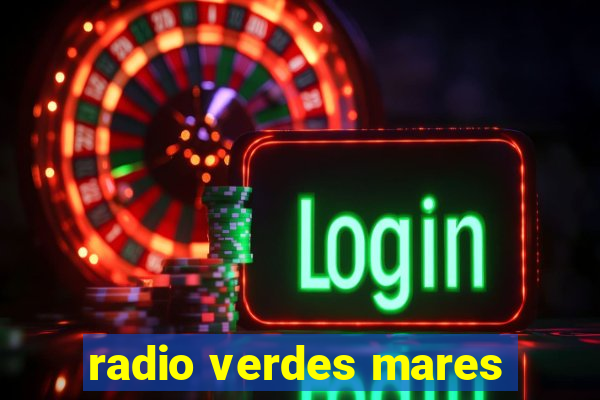 radio verdes mares