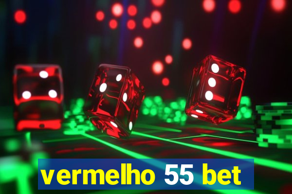 vermelho 55 bet