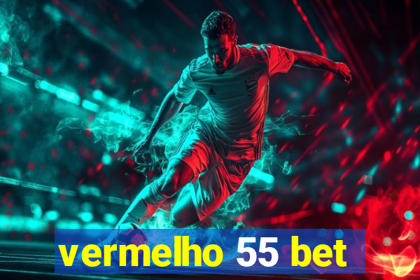 vermelho 55 bet