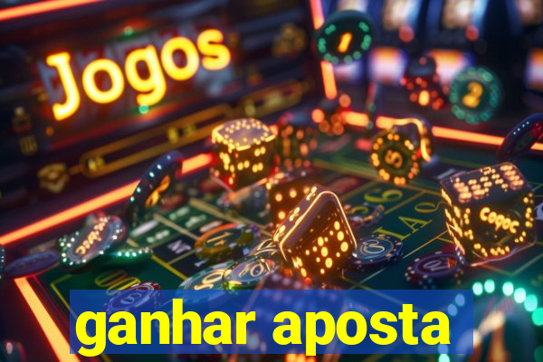 ganhar aposta