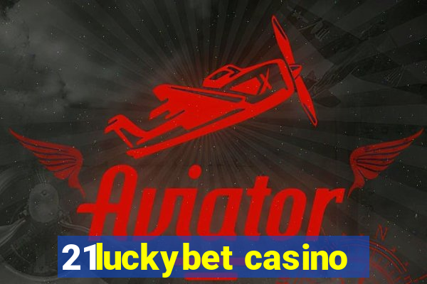 21luckybet casino