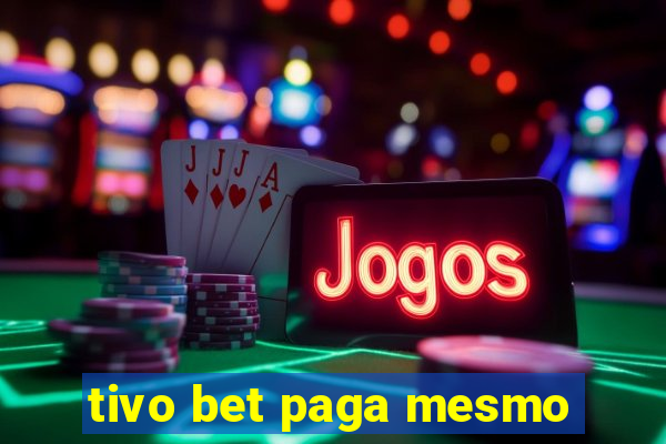 tivo bet paga mesmo