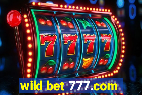 wild bet 777.com