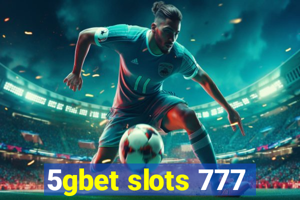 5gbet slots 777