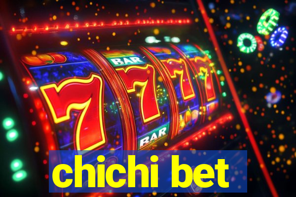 chichi bet