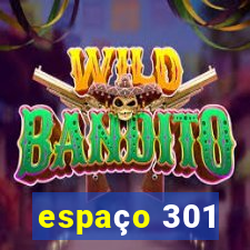 espaço 301