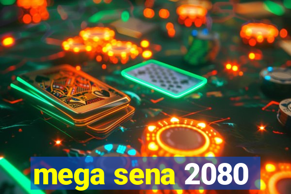 mega sena 2080