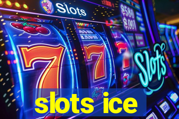 slots ice